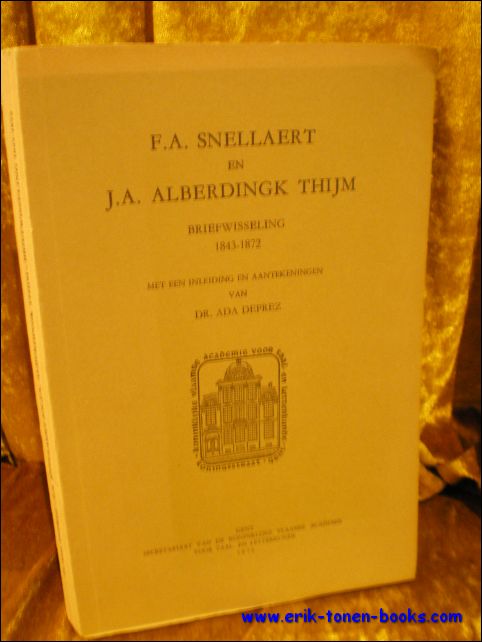 SNELLAERT, F. A./ ALBERDINGK THIJM, J. A./ DEPREZ, ADA. - F. A. SNELLAERT EN J. A. ALBERDINGK THIJM. BRIEFWISSELING ( 1843 - 1872).