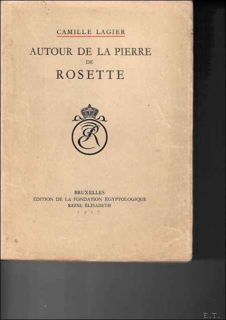 LAGIER, CAMILLE. - AUTOUR DE LA PIERRE DE ROSETTE.