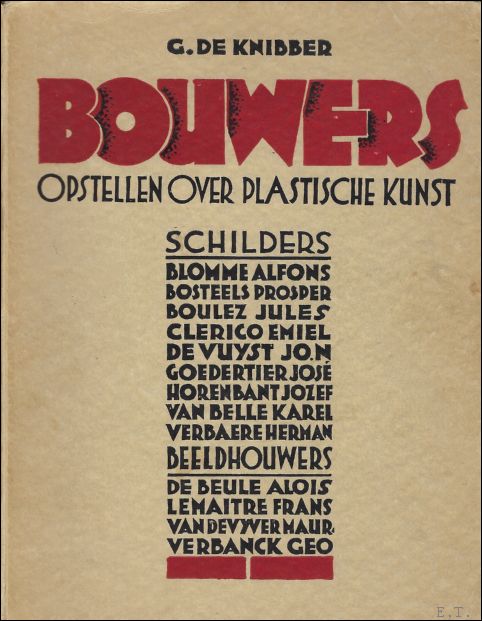 DE KNIBBER, C. - BOUWERS. OPSTELLEN OVER PLASTISCHE KUNST.