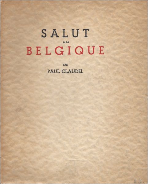 CLAUDEL, PAUL. - SALUT A LA BELGIQUE. (nummerote).