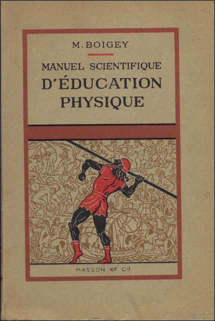 BOIGEY, M. - MANUEL SCIENTIFIQUE D' EDUCATION PHYSIQUE.