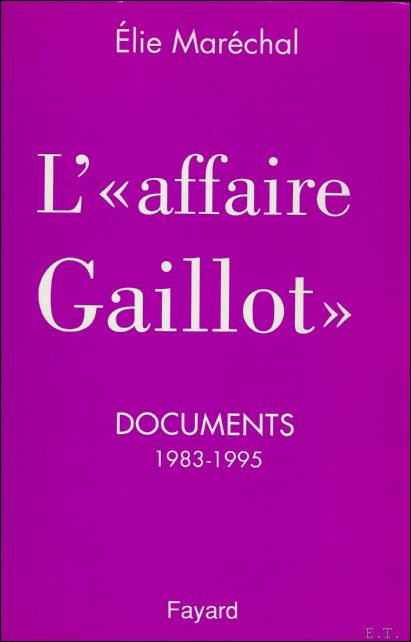 MARECHAL, ELIE. - AFFAIRE GAILLOT.