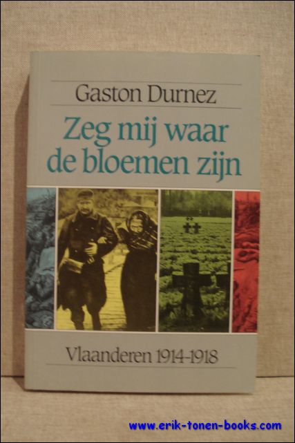 DURNEZ, GASTON. - ZEG MIJ WAAR DE BLOEMEN ZIJN,