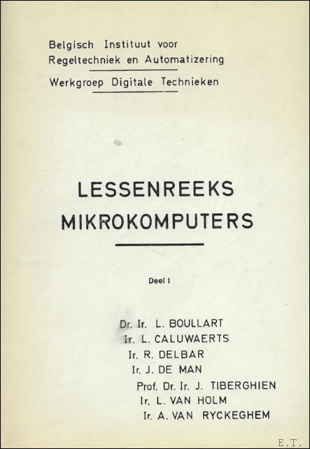 BOULLART, L./ CALUWAERTS, L./ DELBAR, R./ E.A. - LESSENREEKS MIKROKOMPUTERS. ( 2 delen)