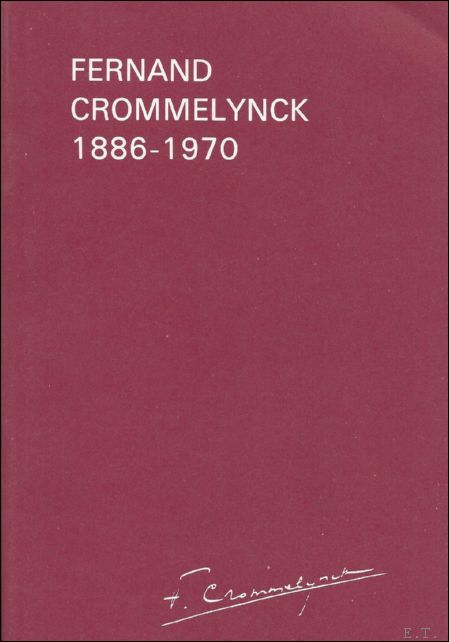 DIERICK, CHARLES (ed.). - FERNAND CROMMELYNCK 1886 - 1970.