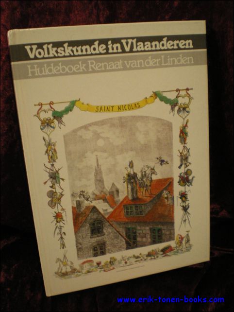DEZUTTER, W.P. (red.)/ VAN DE WALLE, R.(red.)/ VAN HAVER, J.(samenst.)/ HOMBLE, A.G. (samenst.)/ WEZE, G.(samenst.). - VOLKSKUNDE IN VLAANDEREN. Huldeboek Renaat van der Linden.